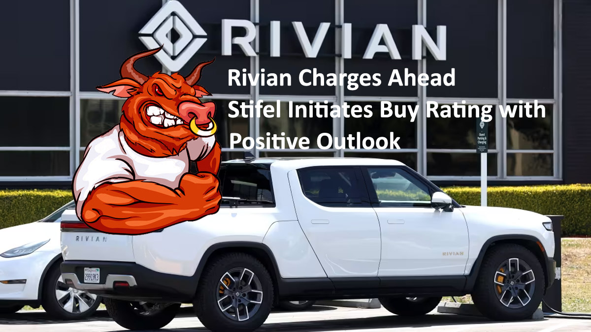 Stifel Bulls on Rivian